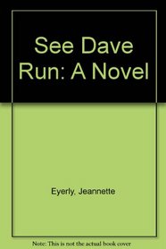 See Dave Run: A Novel
