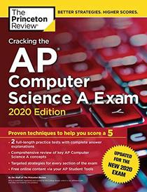Cracking the AP Computer Science A Exam, 2020 Edition: Practice Tests & Prep for the NEW 2020 Exam (College Test Preparation)