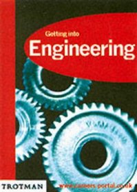Getting into Engineering (Getting into Career Guides)
