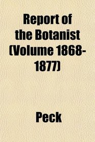 Report of the Botanist (Volume 1868-1877)