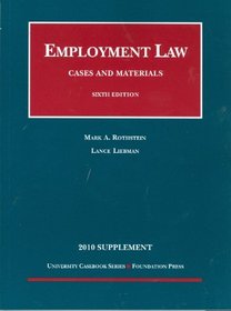 Employment Law, Cases and Materials: 2010 Supplement (University Casebook: Supplement)