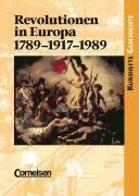 Kurshefte Geschichte. Revolutionen in Europa: 1789-1917-1989. Schlerband