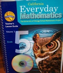 California Everyday Mathematics Teacher's Lesson Guide Grade 5 (UCSMP, Volume 1)