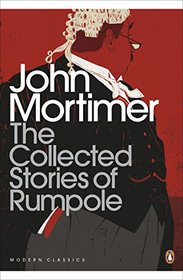 The Collected Stories of Rumpole (Penguin Modern Classics)