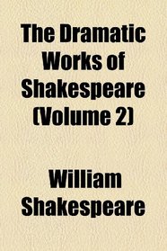 The dramatic works of Shakespeare