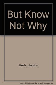But Know Not Why (Large Print)