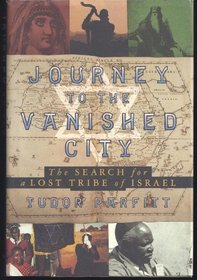 Journey to the Vanished City: The Search for the Lost Tribe of Israel