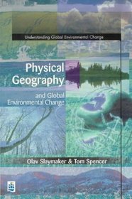 Physical Geography and Global Environmental Change (Understanding Global Environmental Change Series)