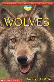 Scholastic Science Readers: Wolves (Level 2) (Scholastic Science Readers: Level 2)