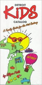 Detroit Kids Catalog: A Family Guide for the 21st Century (Great Lakes Books)