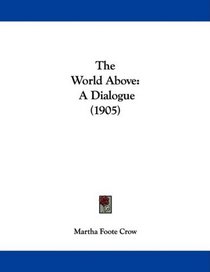 The World Above: A Dialogue (1905)
