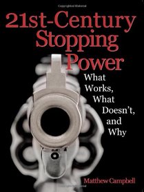 21st-Century Stopping Power: What Works, What Doesn't, and Why