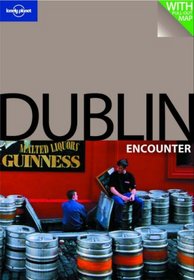 Lonely Planet Dublin Encounter (Lonely Planet Encounter Dublin) (Lonely Planet Encounter Dublin)