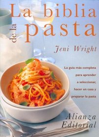 La biblia de la pasta / The Pasta Bible (Spanish Edition)