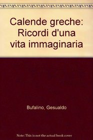 Calende greche: Ricordi d'una vita immaginaria (Letteraria Bompiani) (Italian Edition)