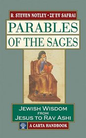 Parables of the Sages: Parables of the Sages Jewish Wisdom from Jesus to Rav Ashi