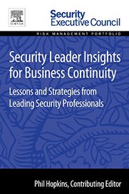 Security Leader Insights for Business Continuity: Lessons and Strategies from Leading Security Professionals