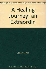 A Healing Journey: an Extraordin