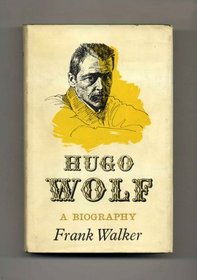 Hugo Wolf: A Biography