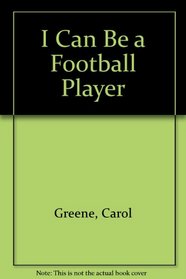 I Can Be a Football Player (I Can Be Books)