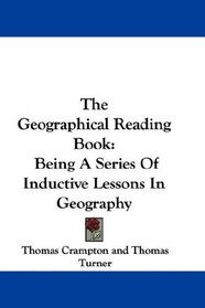 The Geographical Reading Book: Being A Series Of Inductive Lessons In Geography