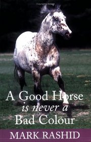 A Good Horse Is Never a Bad Colour