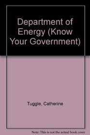 The Department of Energy (Know Your Government)