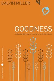 Fruit of the Spirit: Goodness: Cultivating Spirit-Given Character (Fruit of the Spirit)
