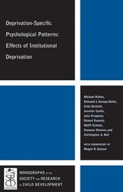 Deprivation-Specific Psychological Patterns: Effects of Institutional Deprivation (Monographs of the Society for Research in Child Development)
