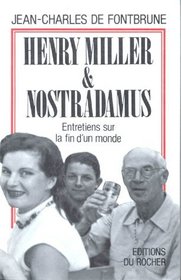 Henry Miller et Nostradamus: Entretiens sur la fin d'un monde (French Edition)