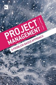 Project Management: A Problem-Based Approach