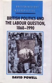 British politics and the labour question, 1868-1990