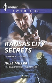 Kansas City Secrets (The Precinct: Cold Case) (Harlequin Intrigue, No 1582)