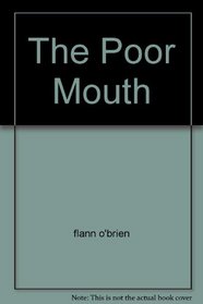 The Poor Mouth: A Bad Story About the Hard Life