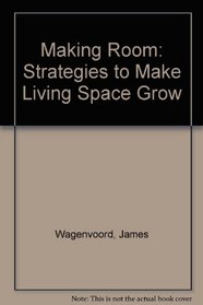 Making Room: Strategies to Make Living Space Grow