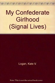 My Confederate Girlhood (Signal Lives)