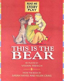 This Is the Bear: Play (Story Plays)