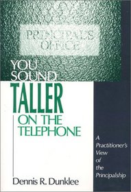 You Sound Taller on the Telephone: A Practitioner's View of the Principalship