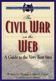 The Civil War on the Web: A Guide to the Very Best Sites