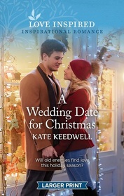 A Wedding Date for Christmas (Love Inspired, No 1540) (Larger Print)