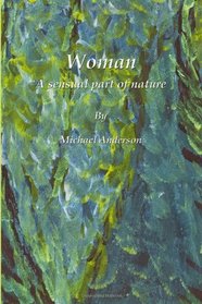 Woman: A Sensual Part of Nature