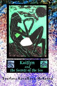 Kaitlyn and the Secrets of the Sea