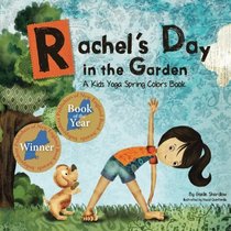 Rachel's Day in the Garden: A Kids Yoga Spring Colors Book (Kids Yoga Stories)