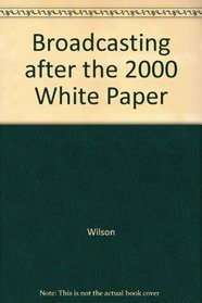 Broadcasting after the 2000 White Paper