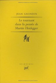 Le tournant dans la pensee de Martin Heidegger (Epimethee) (French Edition)