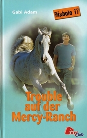 Trouble auf der Mercy-Ranch (Trouble at Mercy Ranch) (Diablo, Bk 17) (German Edition)