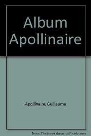 Album Apollinaire (French Edition) (Bibliotheque de la Pleiade)