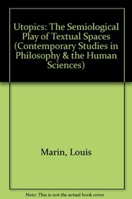 Utopics: A Spatial Play (Contemporary studies in philosophy & the human sciences)