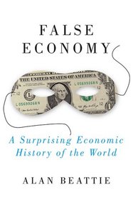 False Economy: A Surprising Economic History of the World