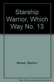 Starship Warrior, Which Way No. 13